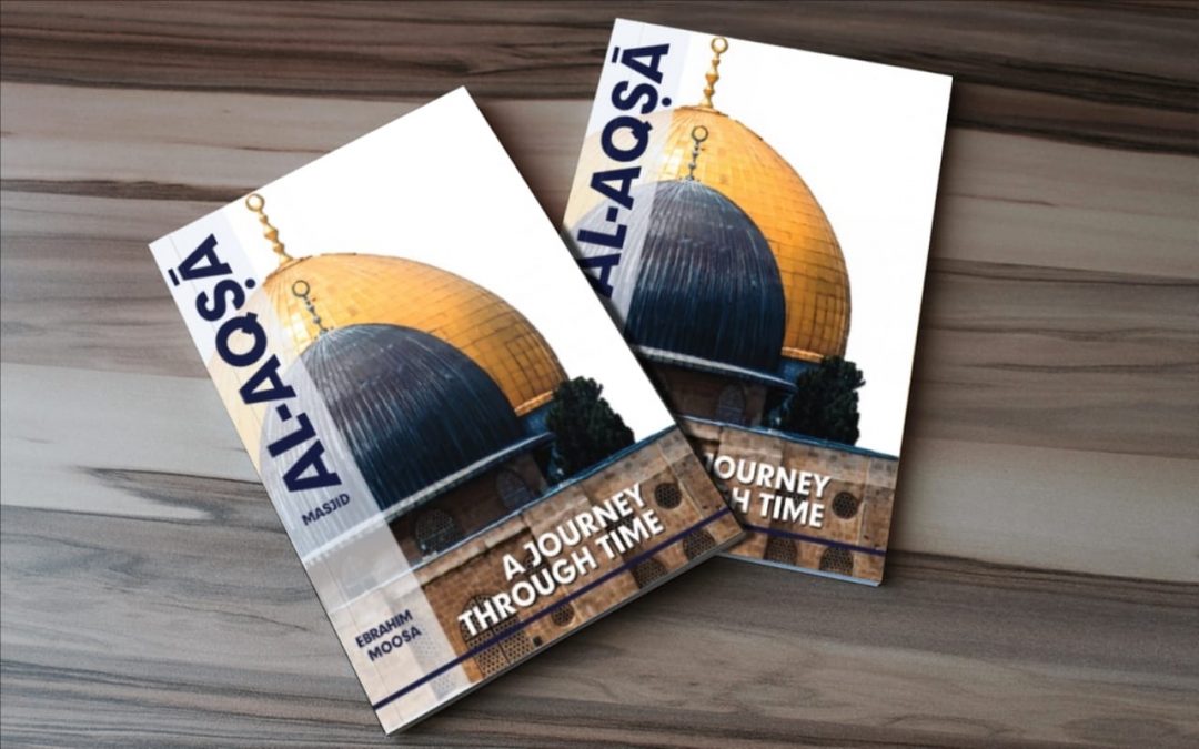 Al-Aqsa Rediscovered through the Eyes of Hafiz Ebrahim Moosa