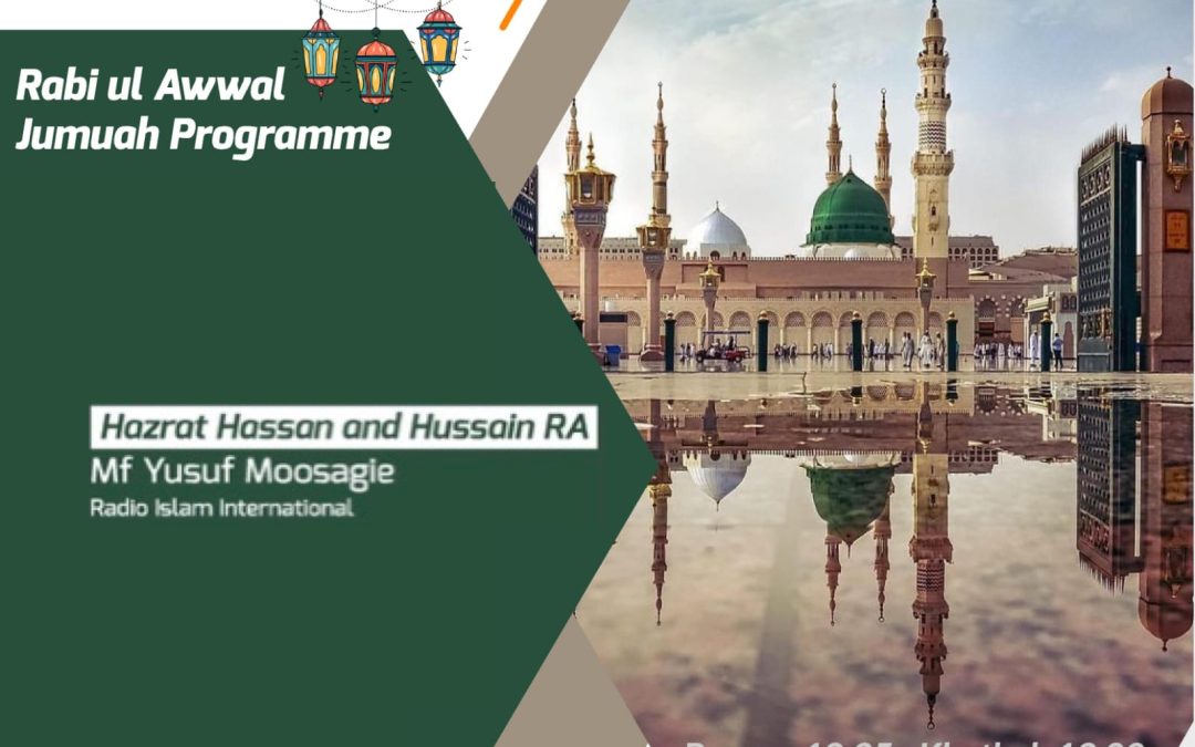 Hasan & Husain (R.A): The Leaders of The Youth of Jannah – Mufti Yusuf Moosagie