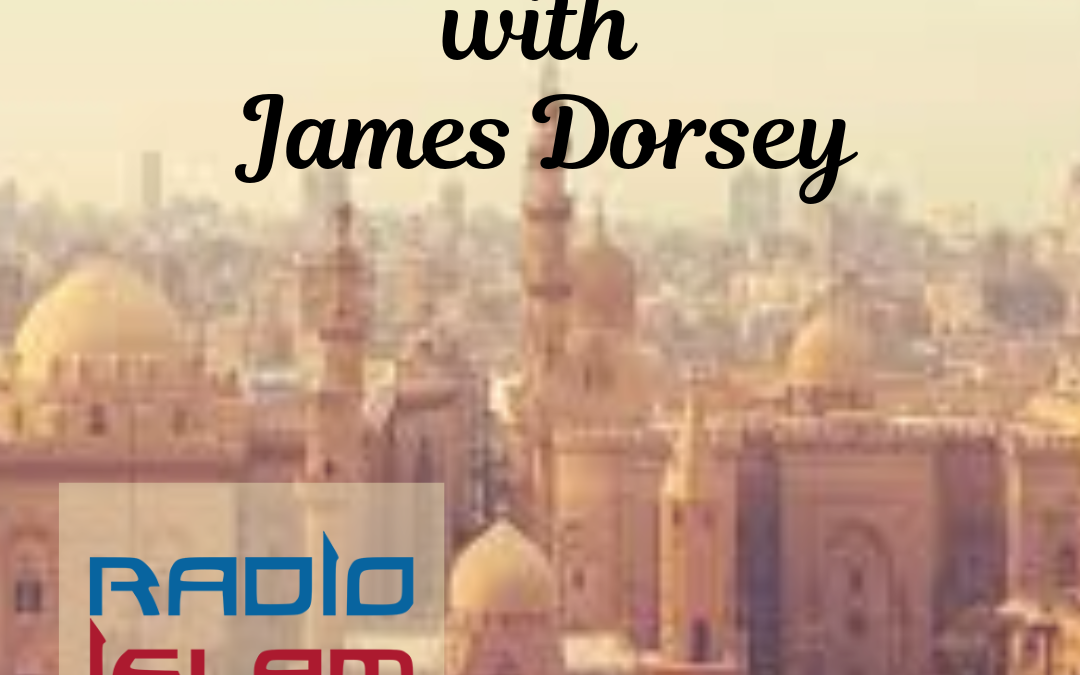 The Middle East Report with James Dorsey