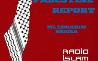 The Palestine Report with Ml Ebrahim Moosa